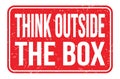 THINK OUTSIDE THE BOX, words on red rectangle stamp sign