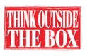 THINK OUTSIDE THE BOX, words on red grungy stamp sign