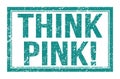 THINK PINK!, words on blue rectangle stamp sign