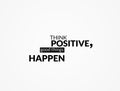 Think positive good things happen quotes illustration