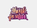 Think positive hand lettering graffiti logo poster