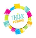 Think Positive. Rough Brush Stroke Design Element Concept