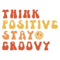 Think positive stay groovy trippy rave print design illustration with blink smiley. Retro cute apparel design or quote