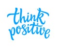 Think Positive - vector hand drawn brush pen lettering