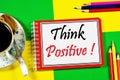 Think positively. Text label in the to-do planning Notepad. Royalty Free Stock Photo