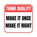 Think quality make it once make it right symbol icon