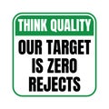 Think quality our target is zero rejects symbol icon