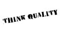 Think Quality rubber stamp
