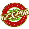 Think quality