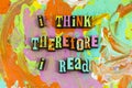 Think therefore am read reading