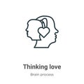 Thinking love outline vector icon. Thin line black thinking love icon, flat vector simple element illustration from editable brain