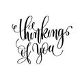 Thinking of you black and white hand lettering inscription Royalty Free Stock Photo