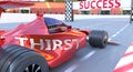 Thirst and success - pictured as word Thirst and a f1 car, to symbolize that Thirst can help achieving success and prosperity in