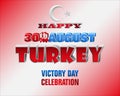 Thirtieth August, celebration of Victory day in Turkey