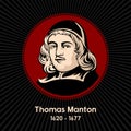 Thomas Manton 1620 - 1677 was an English Puritan clergyman. He was a clerk to the Westminster Assembly and a chaplain to Oliver Royalty Free Stock Photo