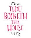 Thou Rocketh This House Royalty Free Stock Photo
