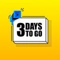 Three Day To Go banner template. Marketing flyer with megaphone. Isometric and pixel style. Template for retail