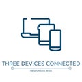 Three devices connected icon. Linear vector illustration from responsive web collection. Outline three devices connected icon