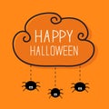 Three hanging spiders. Happy Halloween card. Cloud