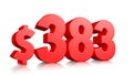 383$ Three hundred and eighty three price symbol. red text number 3d render with dollar sign on white background Royalty Free Stock Photo