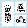 Three sentences on black background of stars and spirals. Be happy. You are the best. Smile.