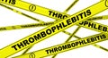 Thrombophlebitis. Yellow warning tapes