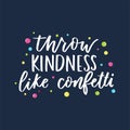 Throw kindness like confetti inspirational card with colorful confetti and lettering. Be kind motivational quote