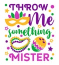 Throw me somethig mister. Mardi Gras design with carnival mask, beads and coconut