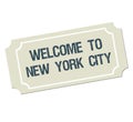 Ticket with text welcome to New York city Royalty Free Stock Photo