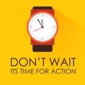 Time for Action and Dont Wait