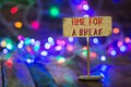 Time for a break on small sign board Royalty Free Stock Photo