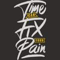 Time Can Fix Your Pain Motivation Typography Quote Design Royalty Free Stock Photo