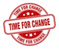 time for change stamp. time for change round grunge sign. Royalty Free Stock Photo