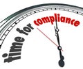 Time for Compliance Words Clock Follow Rules Guidelines Laws Pol