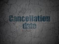 Time concept: Cancellation Date on grunge wall background