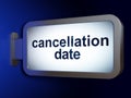 Time concept: Cancellation Date on billboard background Royalty Free Stock Photo