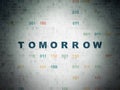 Time concept: Tomorrow on Digital Data Paper background