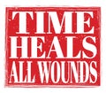 TIME HEALS ALL WOUNDS, text on red stamp sign