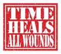 TIME HEALS ALL WOUNDS, text written on red stamp sign