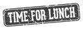time for lunch rectangular sign. time for lunch stamp Royalty Free Stock Photo