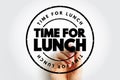 Time For Lunch text stamp, concept background Royalty Free Stock Photo