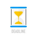 Time management concept. Time control, planning. Deadline sign with sandglass.