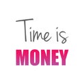 Time is money- Old English proverb to show the value of time Royalty Free Stock Photo