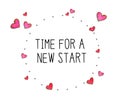 Time for a new start message with hand draw hearts