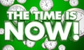 The Time is Now Clocks Urgent Call to Action