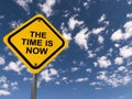 The time is now traffic sign Royalty Free Stock Photo