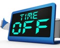 Time Off Clock Shows Holiday From Work Or Study Royalty Free Stock Photo