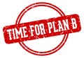 time for plan b stamp Royalty Free Stock Photo