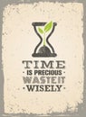 Time Is Precious. Waste It Wisely. Creative Motivation Quote. Vector Typography Poster Concept Royalty Free Stock Photo