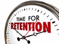 Time for Retention Clock Keep Hold Onto Customers Employees 3d I